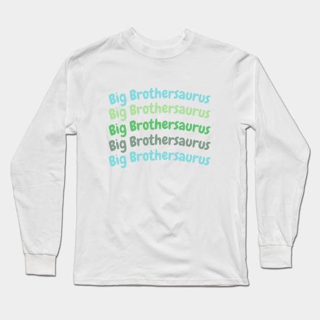 Big Brothersaurus Long Sleeve T-Shirt by SPEEDY SHOPPING